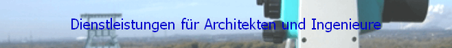 Dienstleistungen f�r Architekten und Ingenieure
